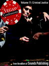 Vegas Confessions, Volume 11 (MP3): Criminal Justice